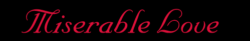 Miserable Love
